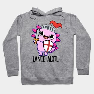 Lance-alotle Funny Axolotl Knight Pun Hoodie